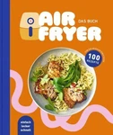 Edeka Media Gmbh / Air Fryer - Das Kochbuch. 100 Leckere Rezepte Den .... Fixed Price $17.43.