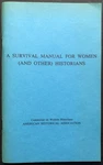 American Historical Association / Survival Manual For Women And Other 1ST 1980. Fixed Price $50.00.
